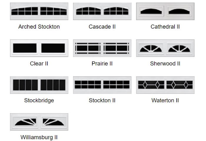 garage door window : Cascade II, Cathedral II, Clear II  ,  Prairie II**, Sherwood II, Stockton II  , Stockbridge II, Waterton II, Williamsburg II